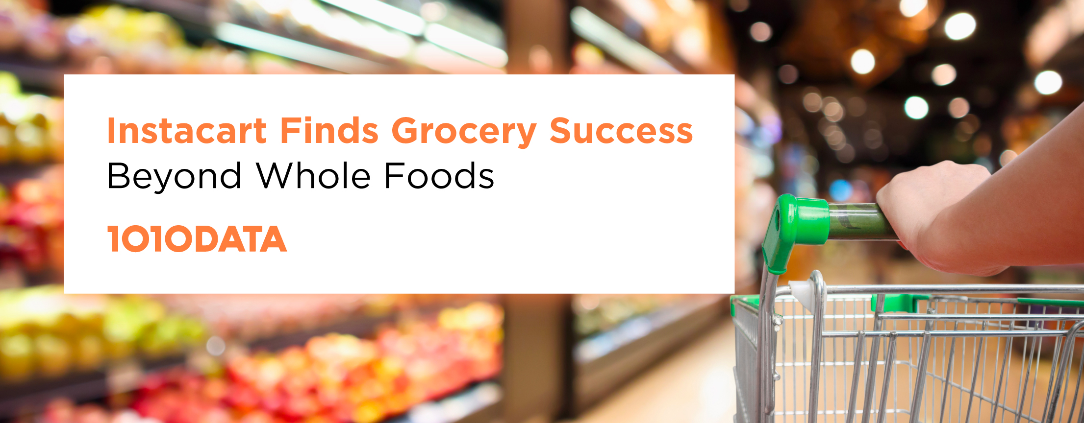 Instacart Finds Grocery Success Beyond Whole Foods